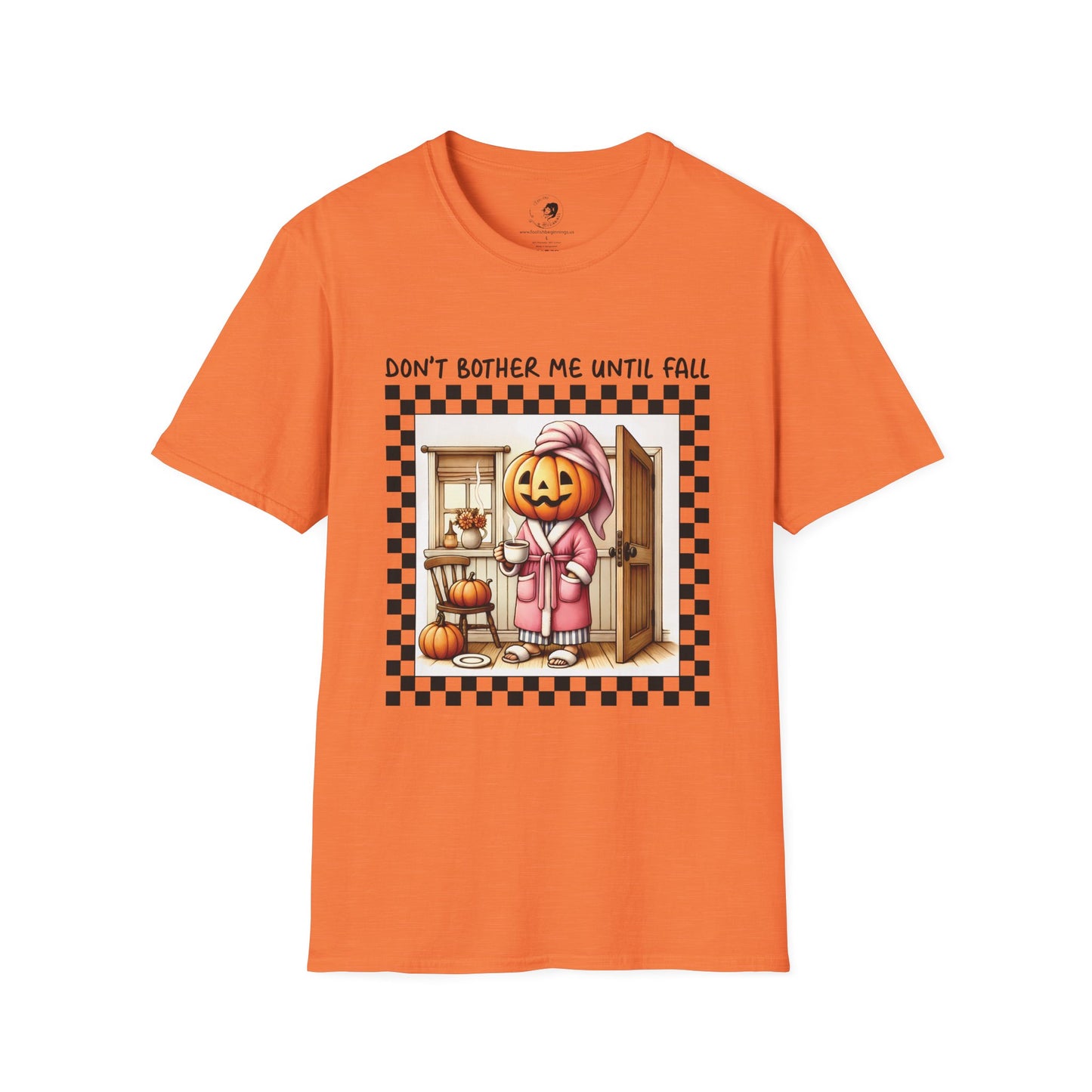 Don't Bother Me Until Fall - Unisex Softstyle Shirt for the Soft Spookster