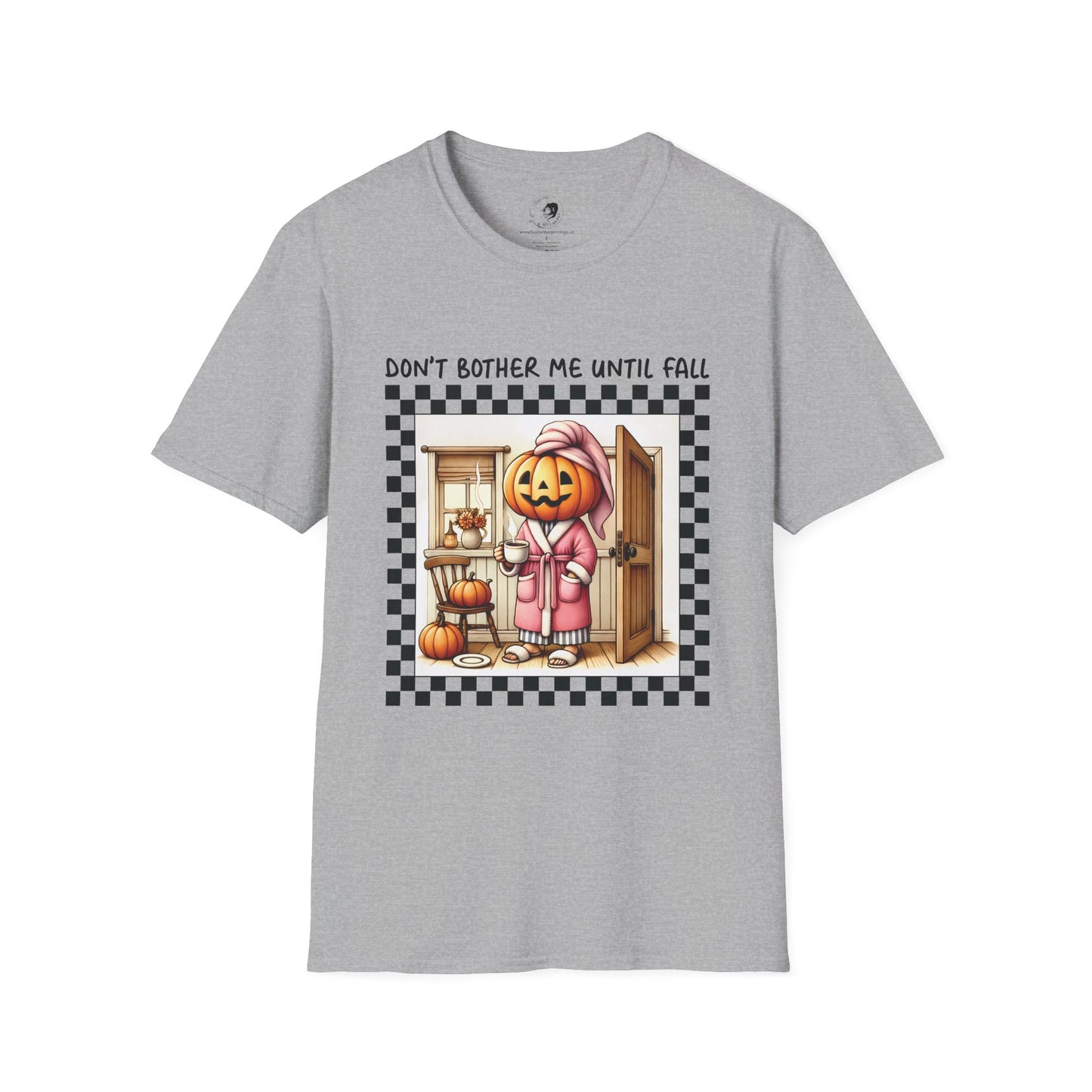 Don't Bother Me Until Fall - Unisex Softstyle Shirt for the Soft Spookster