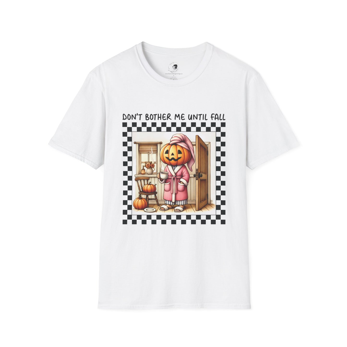 Don't Bother Me Until Fall - Unisex Softstyle Shirt for the Soft Spookster