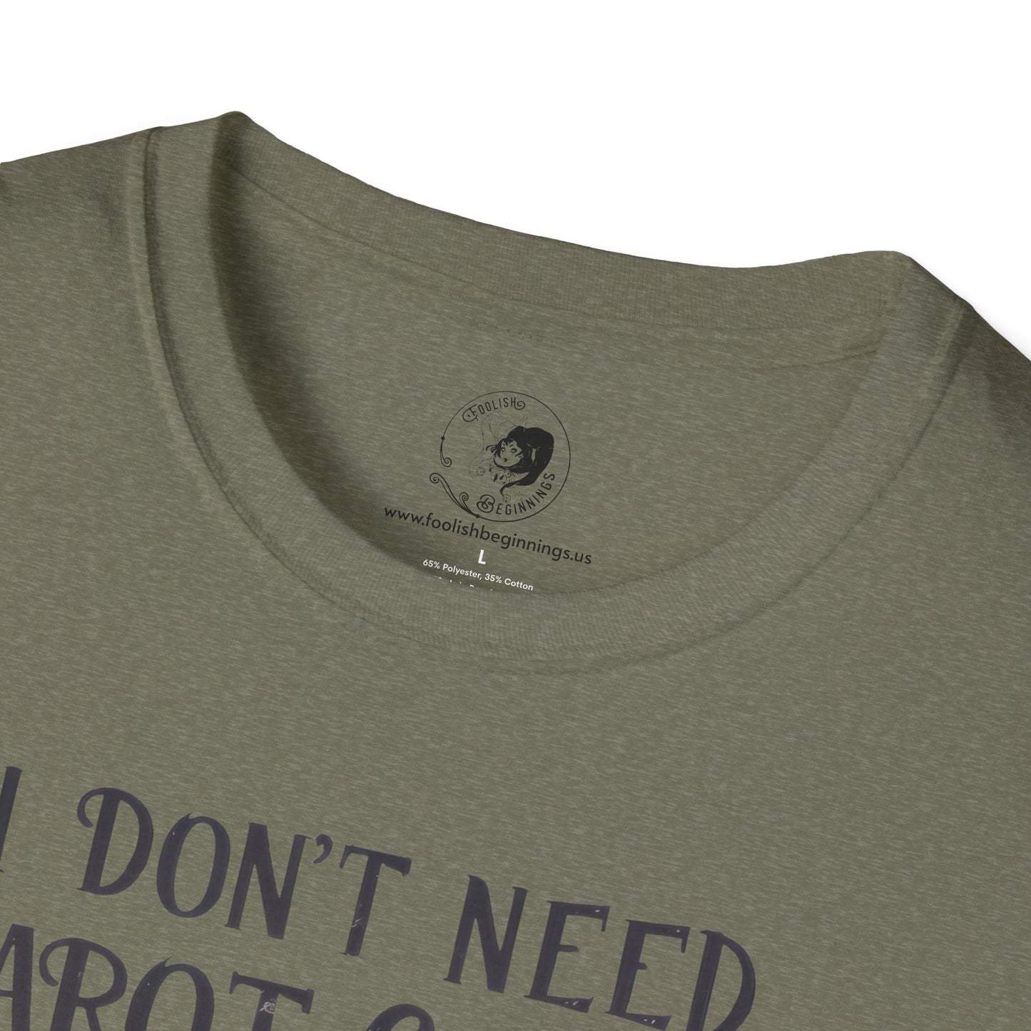I Don't Need Tarot Cards to Read Your Bullcrap - Unisex Softstyle Shirt