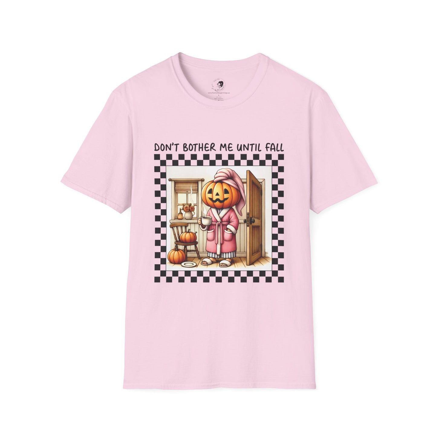 Don't Bother Me Until Fall - Unisex Softstyle Shirt for the Soft Spookster