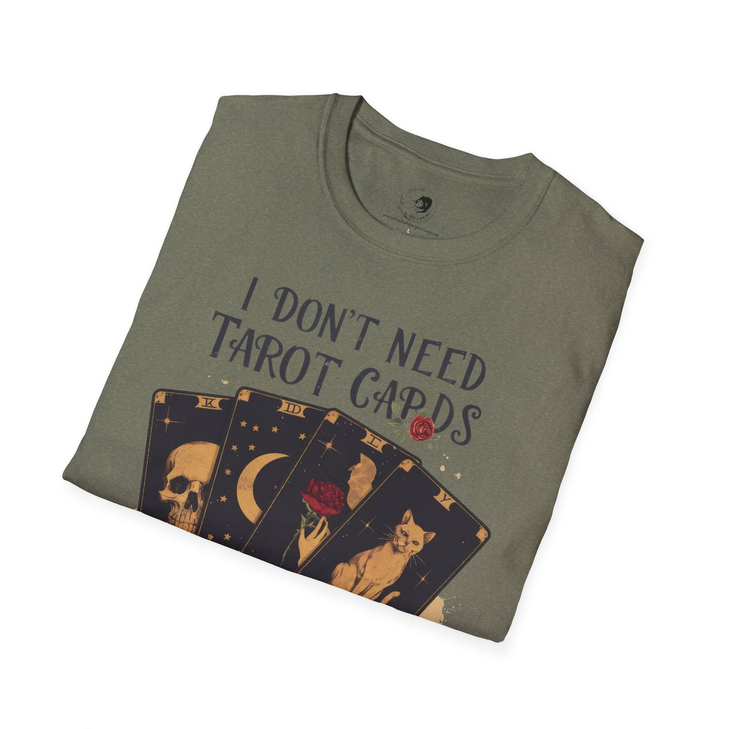 I Don't Need Tarot Cards to Read Your Bullcrap - Unisex Softstyle Shirt
