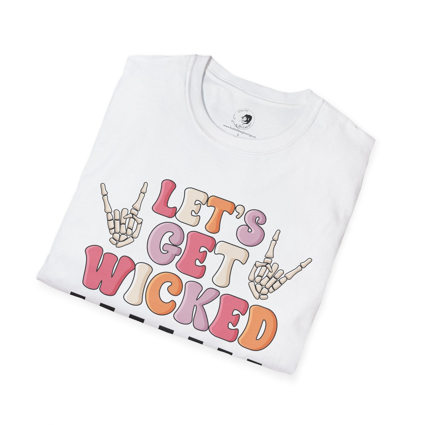 Lets Get Wicked- Unisex Softstyle Shirt for the Soft Spookster