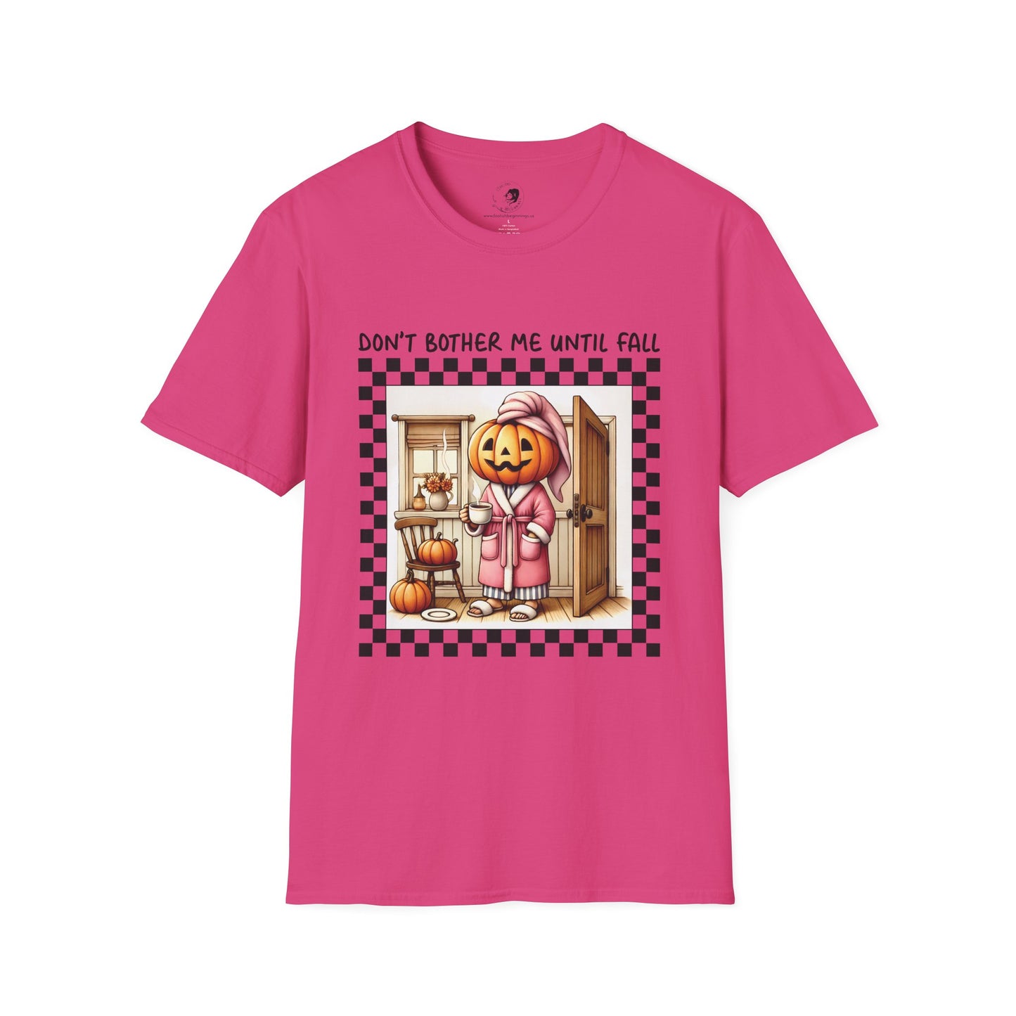 Don't Bother Me Until Fall - Unisex Softstyle Shirt for the Soft Spookster