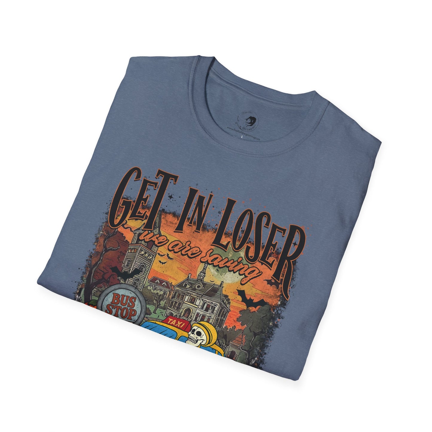 Get In Loser We're Saving Halloween - Unisex Softstyle Shirt