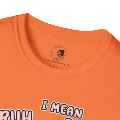BRUH... I Mean BOO! - Unisex Softstyle Shirt for the Soft Spookster