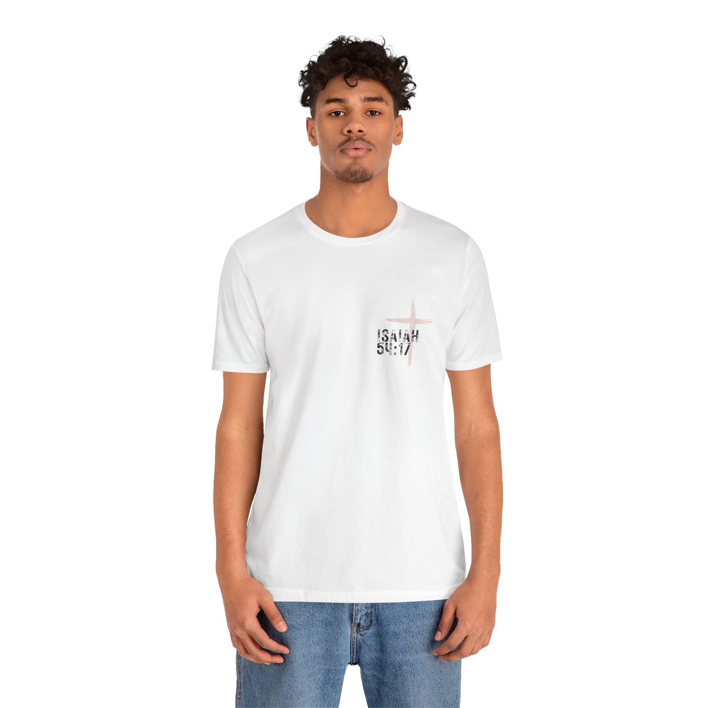 No Weapon Formed Against Me Shall Prosper Isaiah 54:17 - Unisex Jersey Short Sleeve Tee