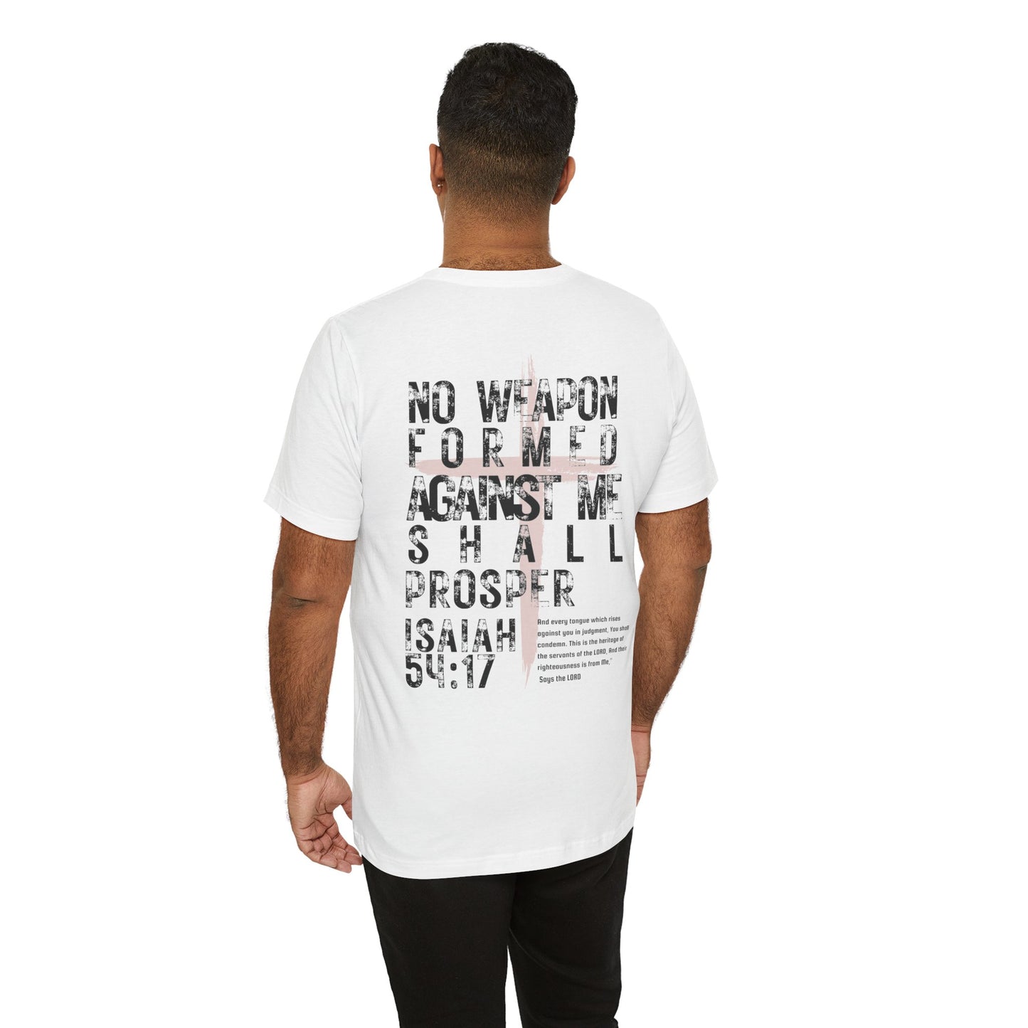 No Weapon Formed Against Me Shall Prosper Isaiah 54:17 - Unisex Jersey Short Sleeve Tee