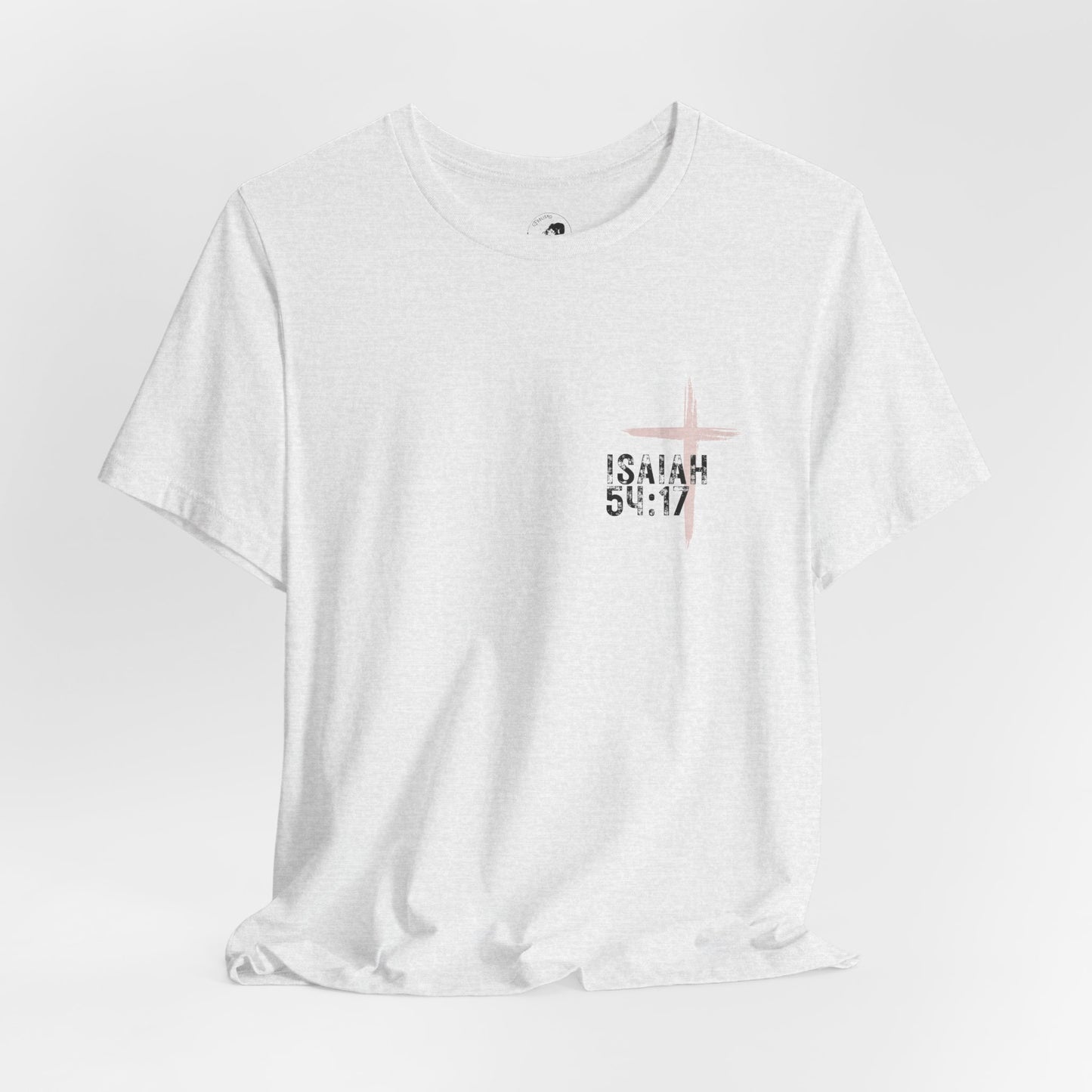 No Weapon Formed Against Me Shall Prosper Isaiah 54:17 - Unisex Jersey Short Sleeve Tee