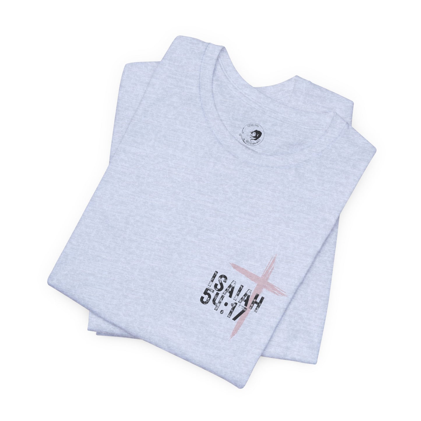 No Weapon Formed Against Me Shall Prosper Isaiah 54:17 - Unisex Jersey Short Sleeve Tee