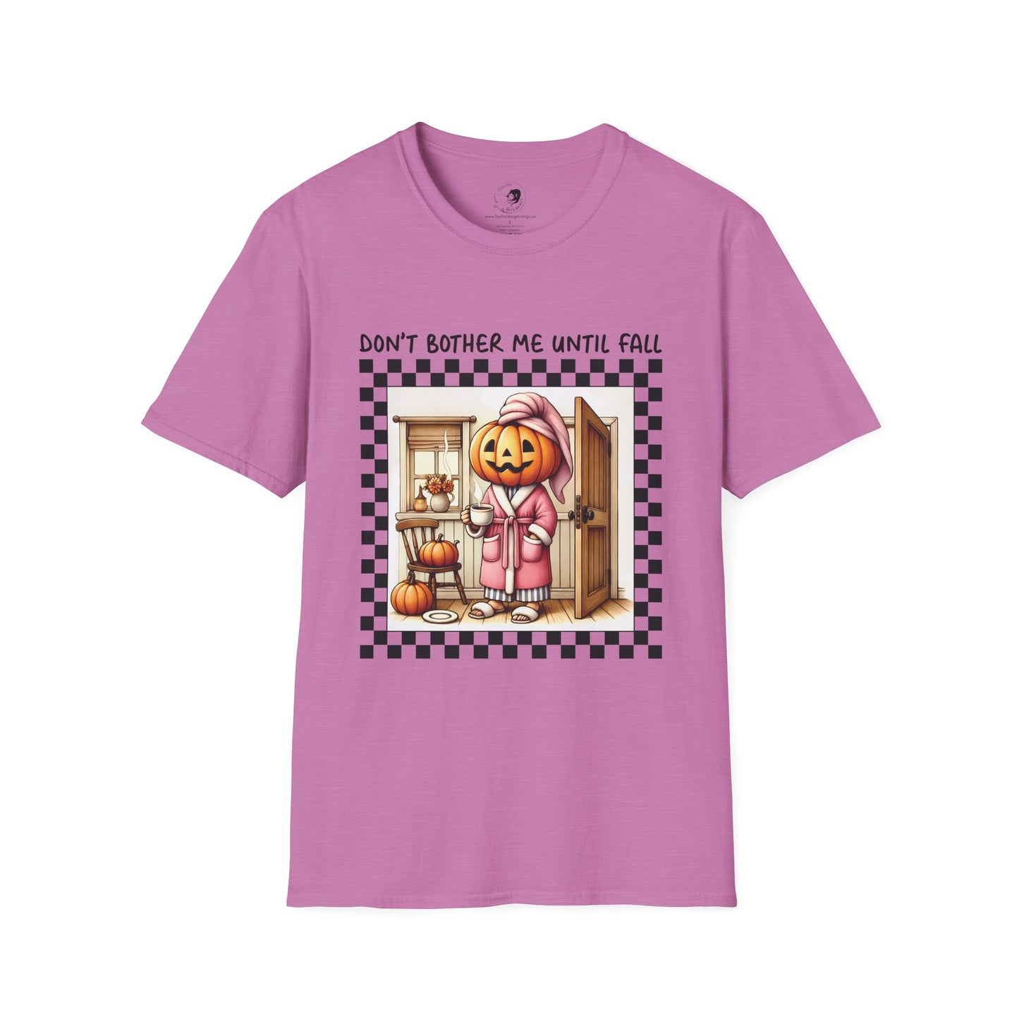 Don't Bother Me Until Fall - Unisex Softstyle Shirt for the Soft Spookster