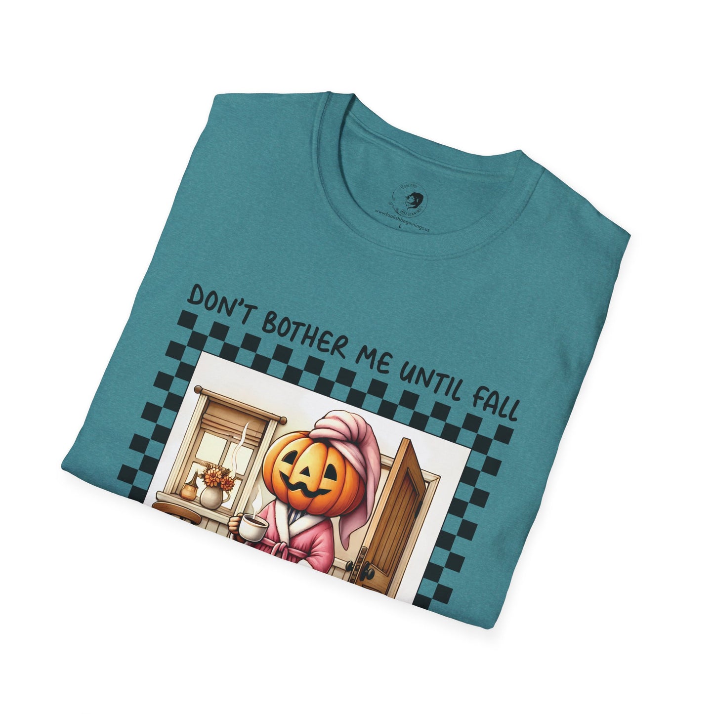 Don't Bother Me Until Fall - Unisex Softstyle Shirt for the Soft Spookster