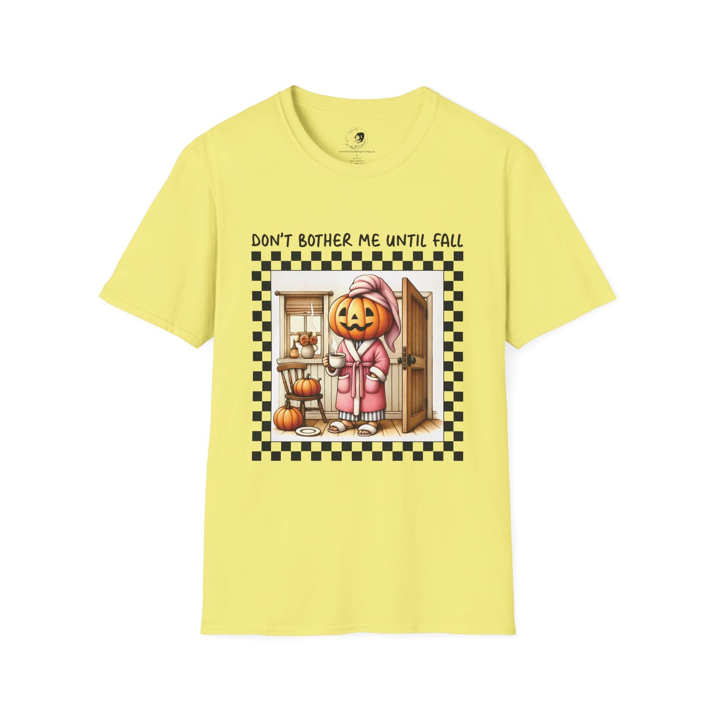 Don't Bother Me Until Fall - Unisex Softstyle Shirt for the Soft Spookster