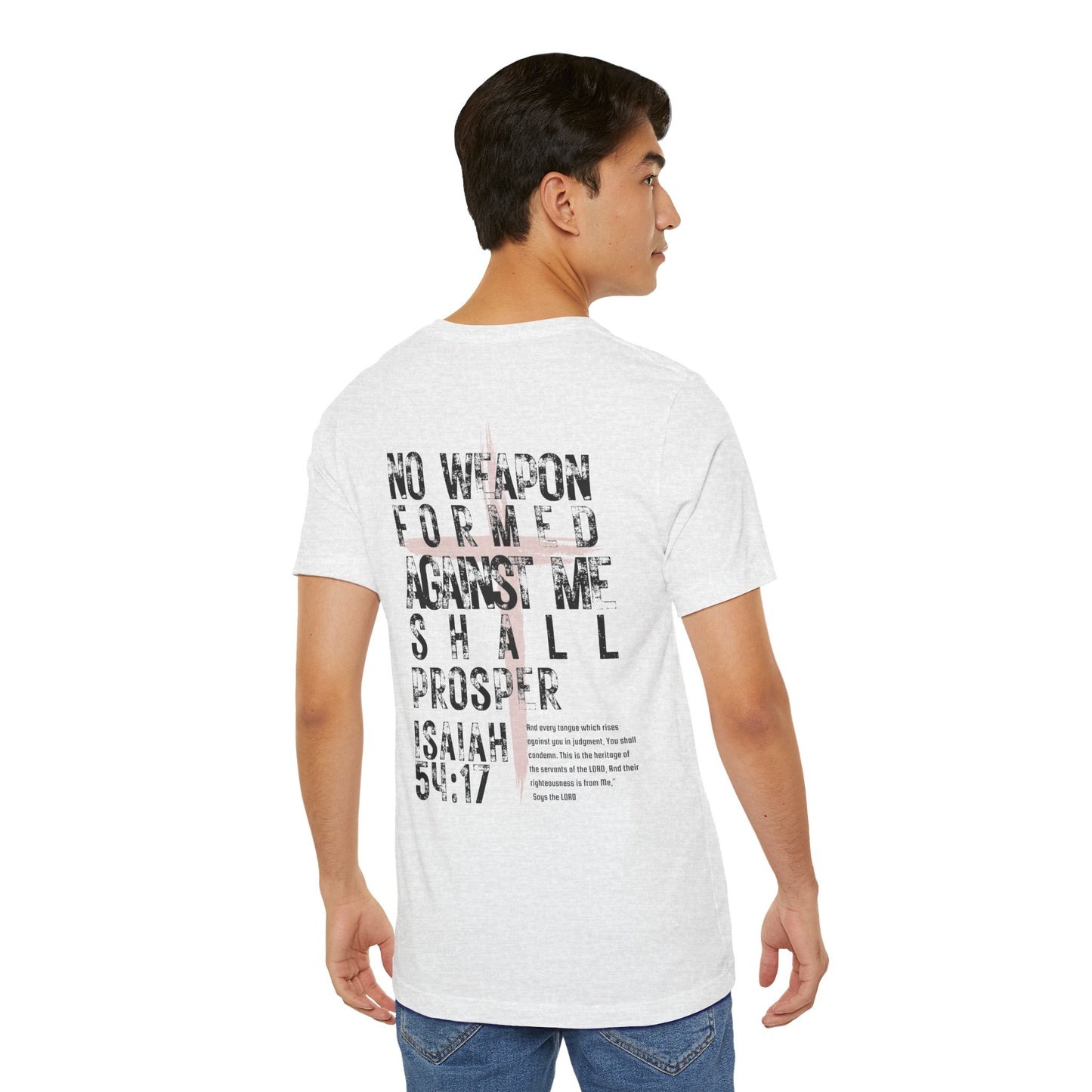 No Weapon Formed Against Me Shall Prosper Isaiah 54:17 - Unisex Jersey Short Sleeve Tee