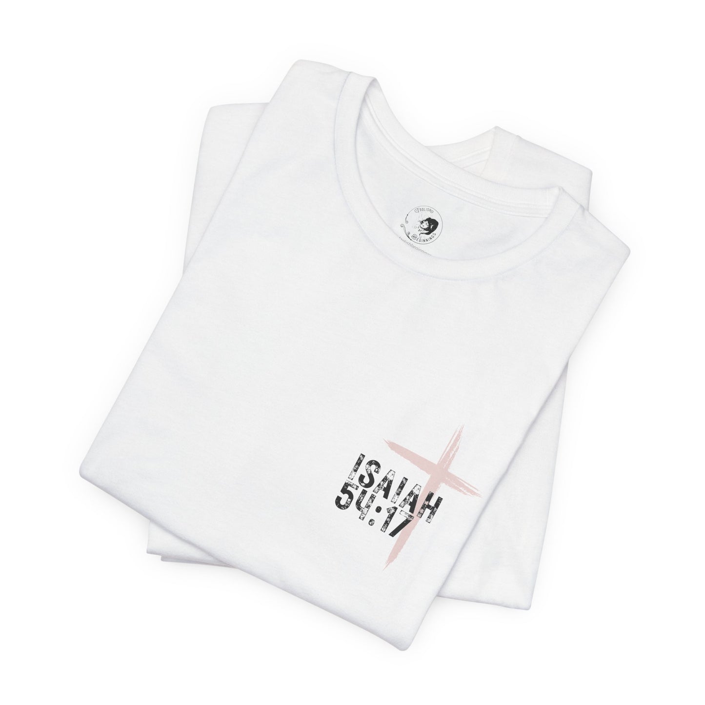 No Weapon Formed Against Me Shall Prosper Isaiah 54:17 - Unisex Jersey Short Sleeve Tee