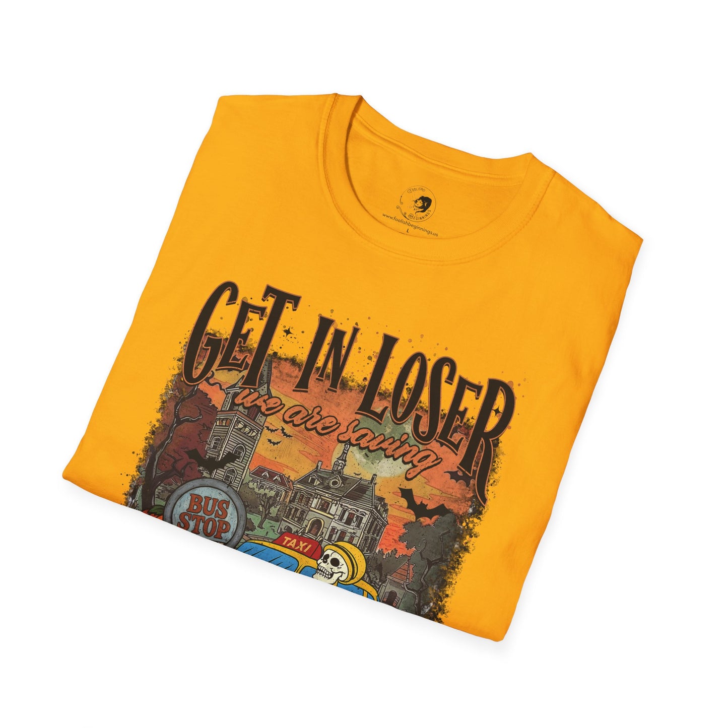 Get In Loser We're Saving Halloween - Unisex Softstyle Shirt