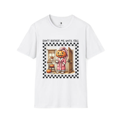 Don't Bother Me Until Fall - Unisex Softstyle Shirt for the Soft Spookster