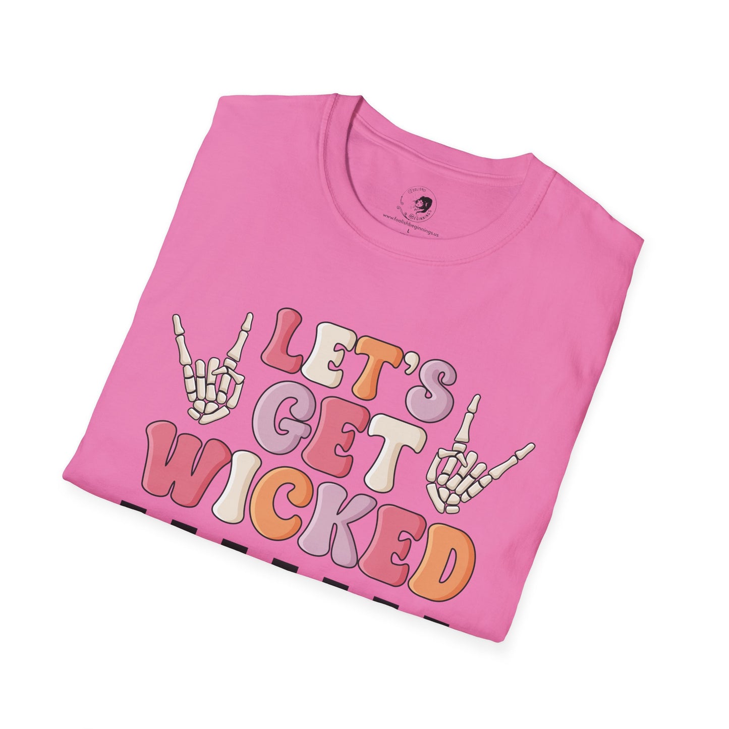 Lets Get Wicked- Unisex Softstyle Shirt for the Soft Spookster