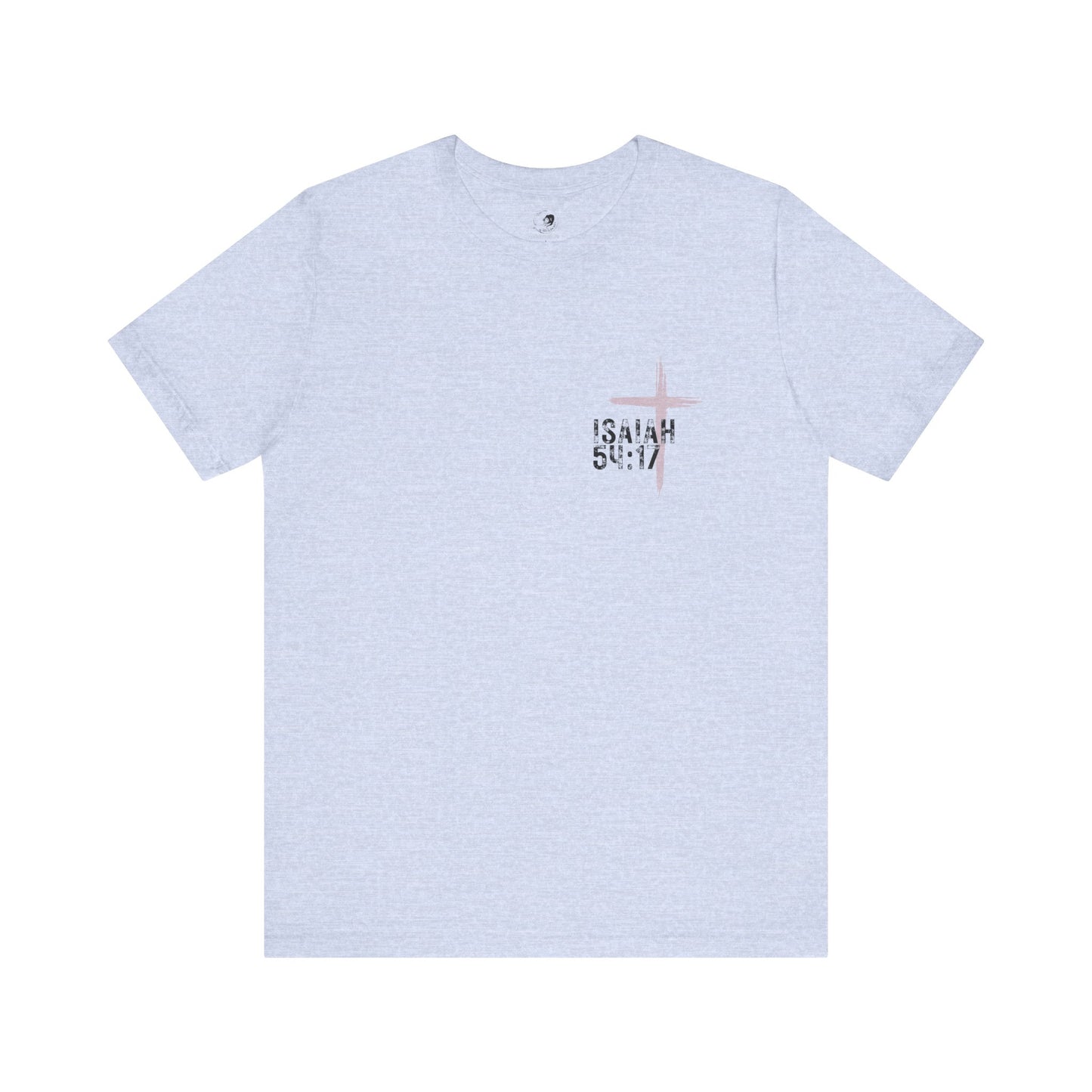 No Weapon Formed Against Me Shall Prosper Isaiah 54:17 - Unisex Jersey Short Sleeve Tee