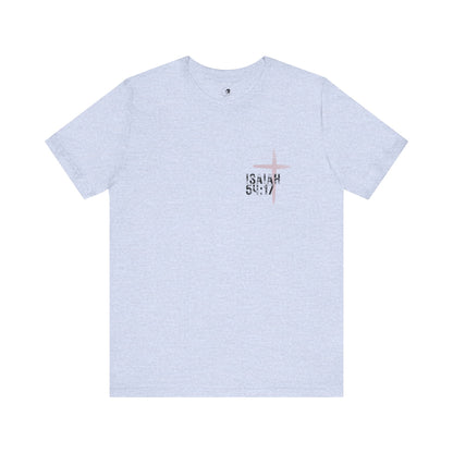 No Weapon Formed Against Me Shall Prosper Isaiah 54:17 - Unisex Jersey Short Sleeve Tee