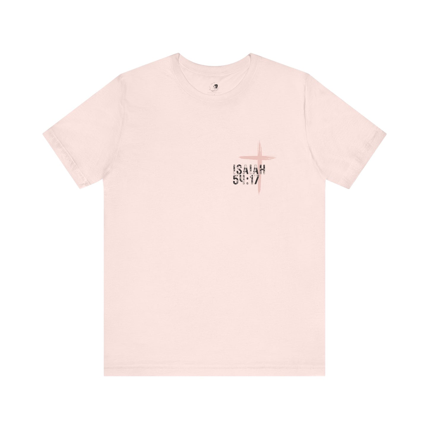 No Weapon Formed Against Me Shall Prosper Isaiah 54:17 - Unisex Jersey Short Sleeve Tee