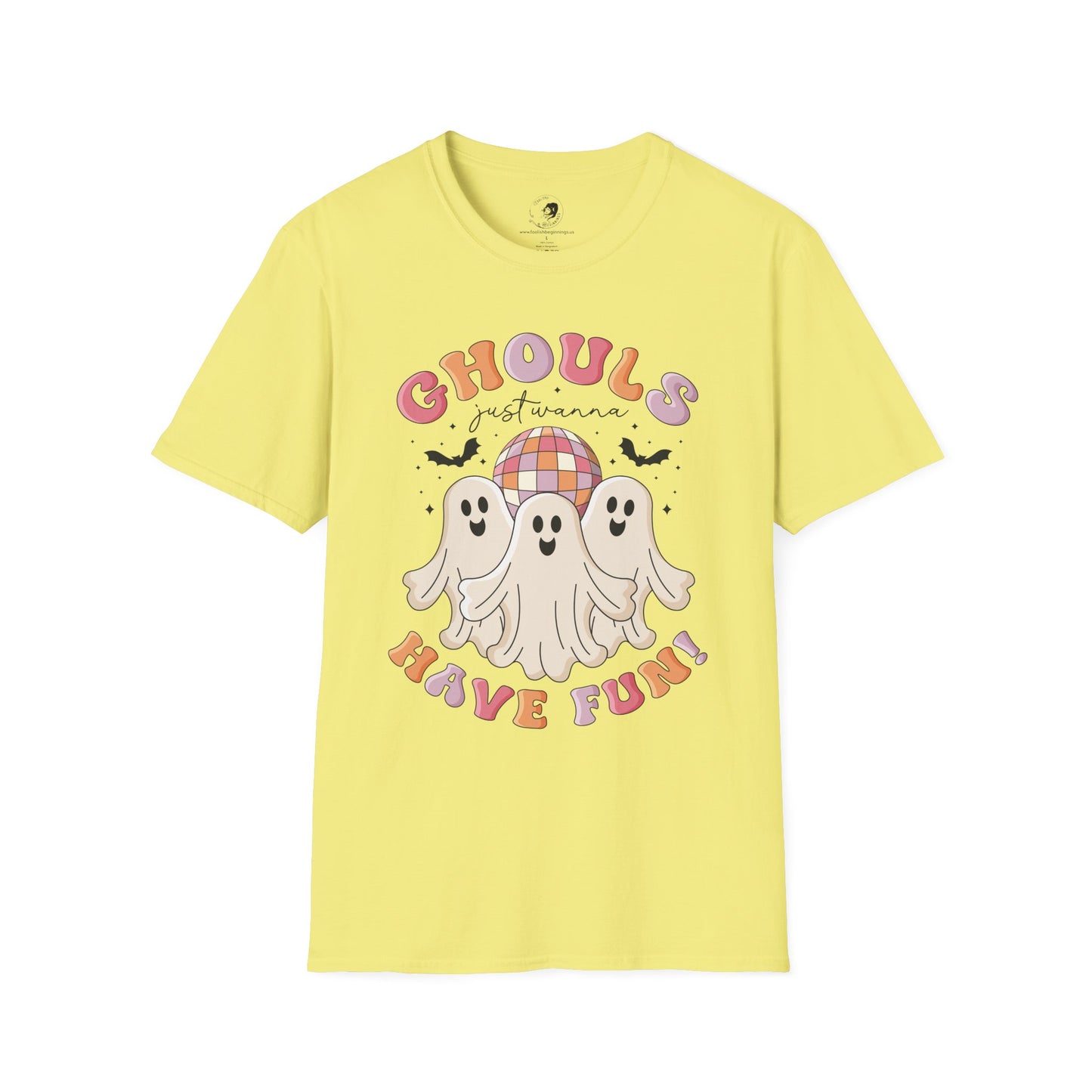 GHOULS Just Wanna Have FUN - Unisex Softstyle Shirt for the Soft Spookster