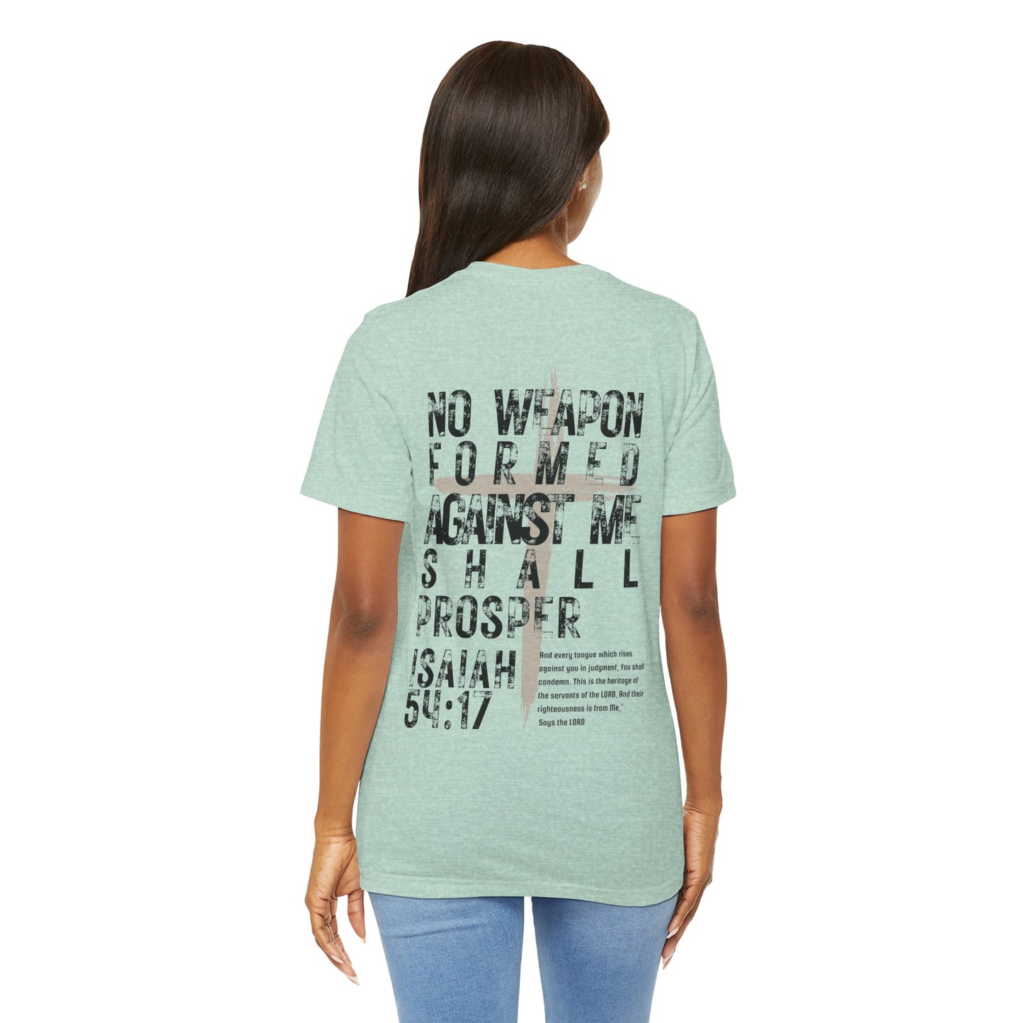 No Weapon Formed Against Me Shall Prosper Isaiah 54:17 - Unisex Jersey Short Sleeve Tee