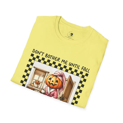 Don't Bother Me Until Fall - Unisex Softstyle Shirt for the Soft Spookster