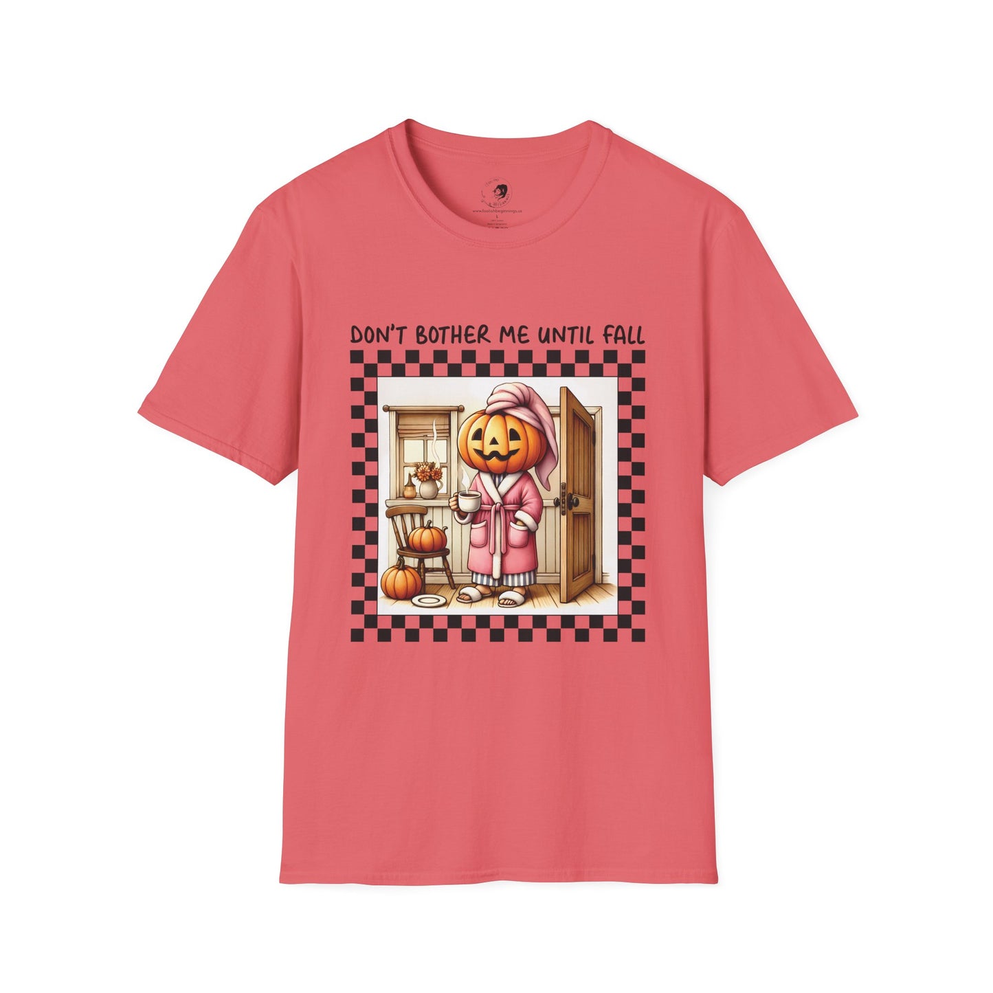 Don't Bother Me Until Fall - Unisex Softstyle Shirt for the Soft Spookster