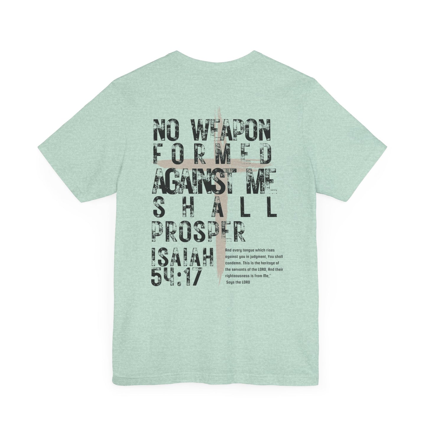 No Weapon Formed Against Me Shall Prosper Isaiah 54:17 - Unisex Jersey Short Sleeve Tee
