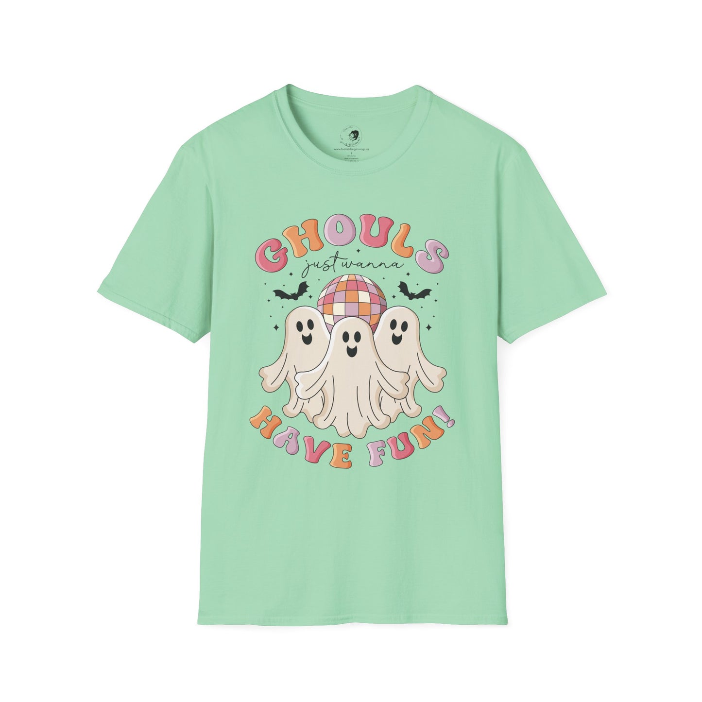 GHOULS Just Wanna Have FUN - Unisex Softstyle Shirt for the Soft Spookster