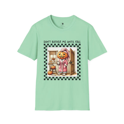 Don't Bother Me Until Fall - Unisex Softstyle Shirt for the Soft Spookster