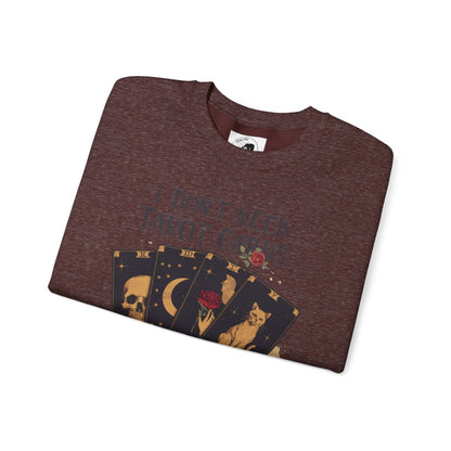 I Don't Need Tarot Cards To Read Your Bullcrap - Unisex Crewneck Sweatshirt