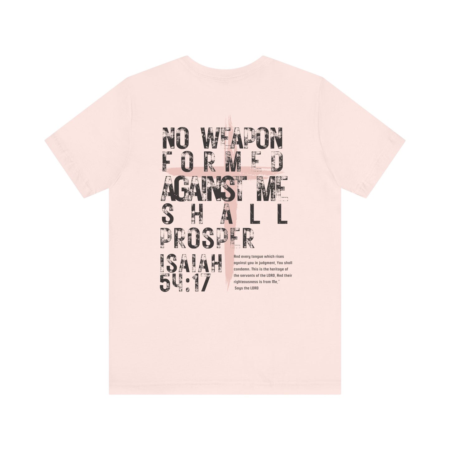 No Weapon Formed Against Me Shall Prosper Isaiah 54:17 - Unisex Jersey Short Sleeve Tee