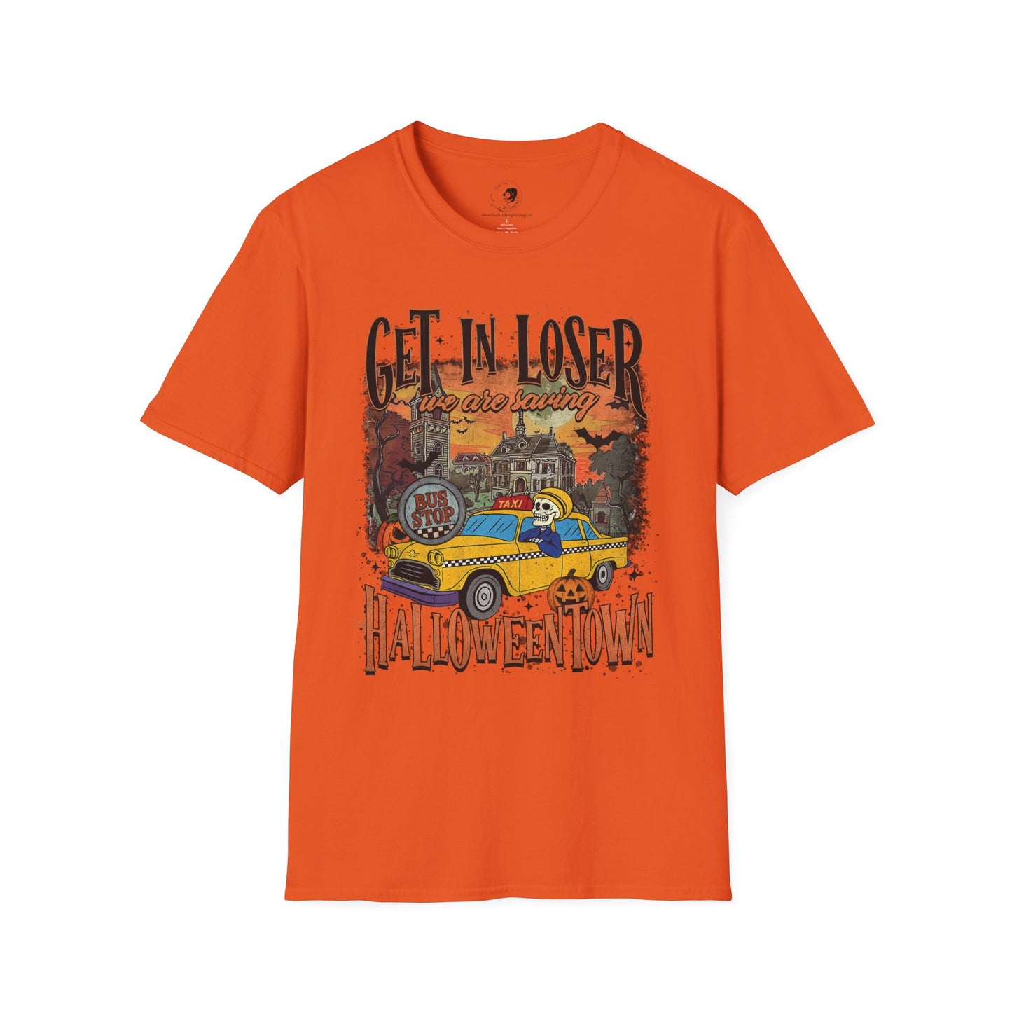 Get In Loser We're Saving Halloween - Unisex Softstyle Shirt