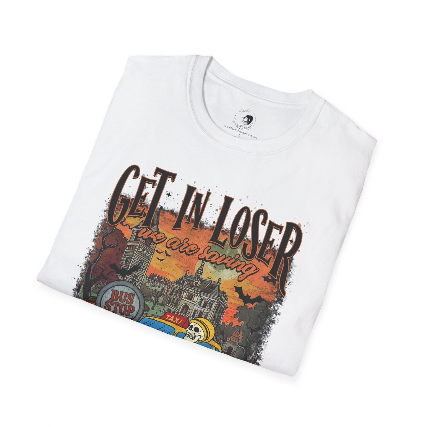 Get In Loser We're Saving Halloween - Unisex Softstyle Shirt