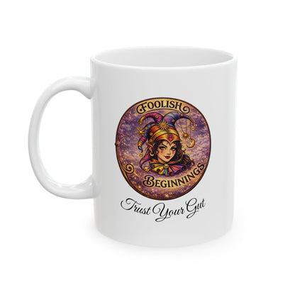Foolish Beginnings Ceramic Mug - 11oz