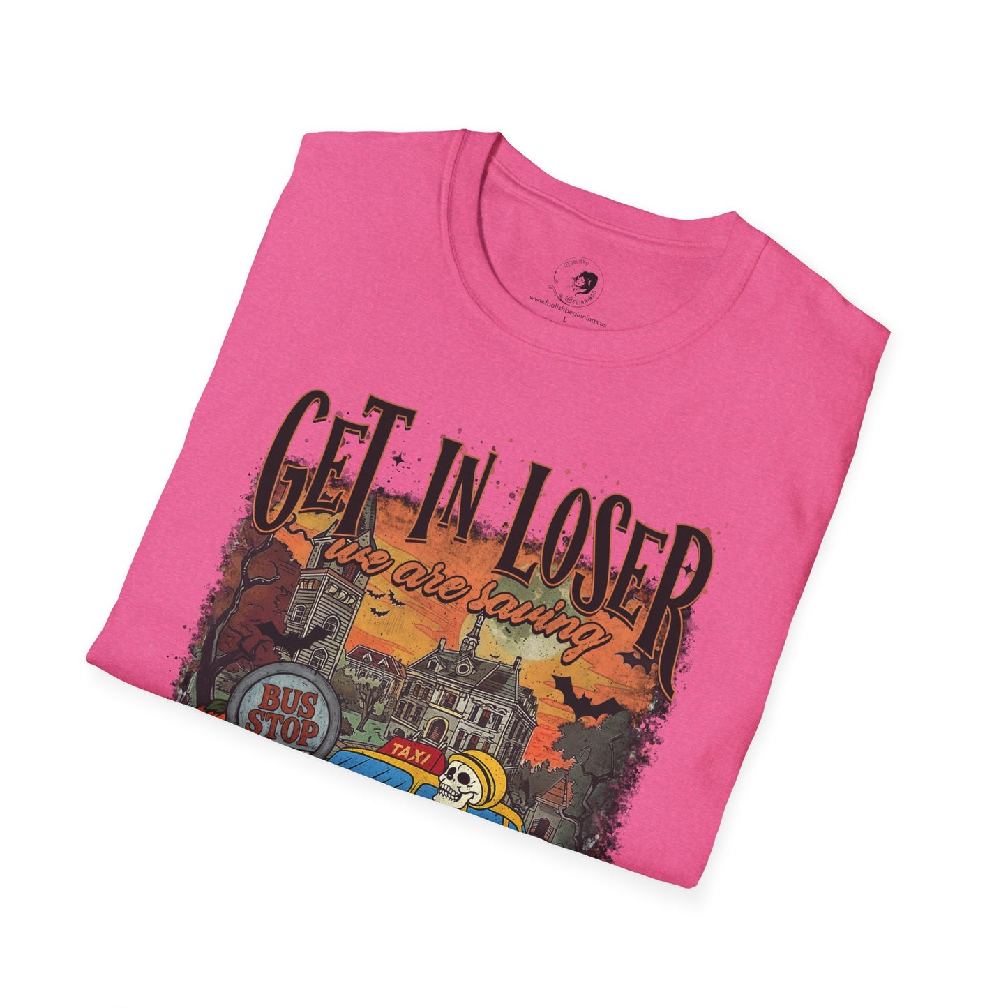 Get In Loser We're Saving Halloween - Unisex Softstyle Shirt