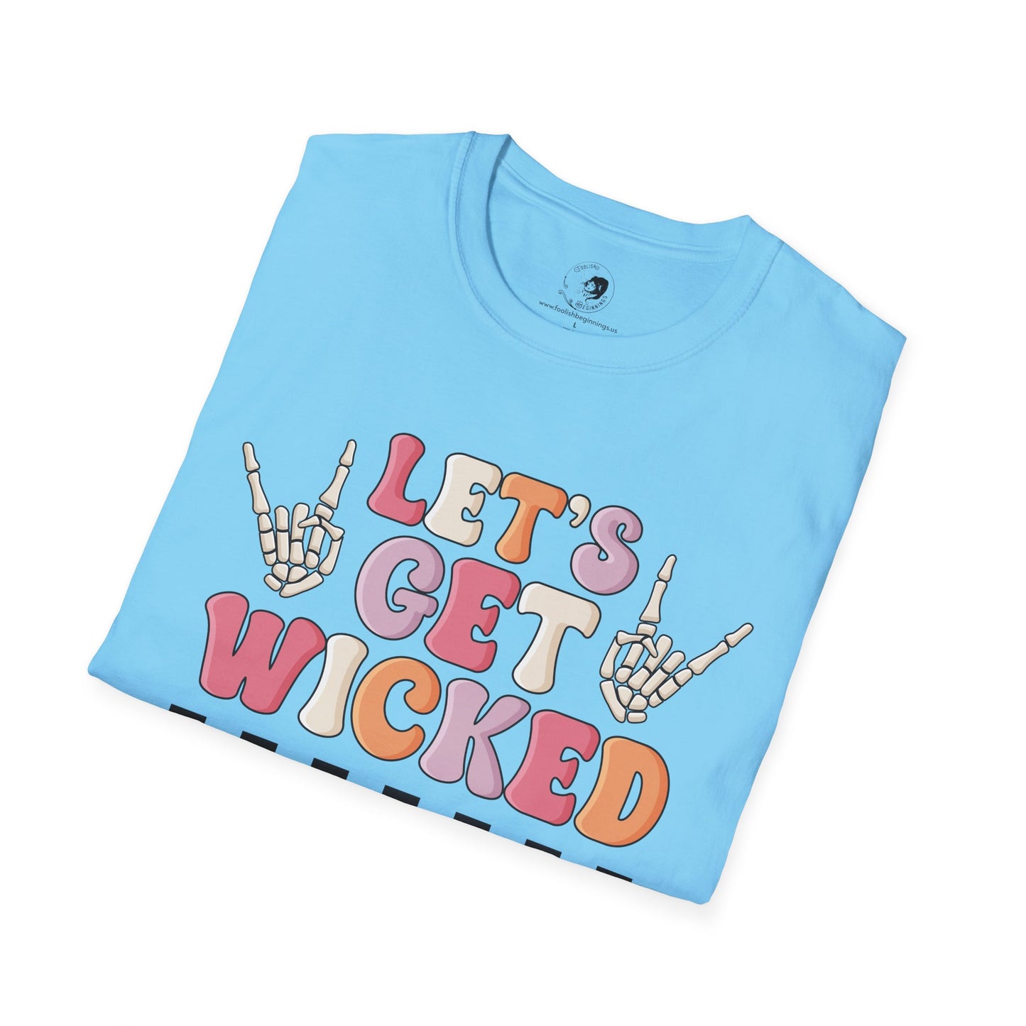 Lets Get Wicked- Unisex Softstyle Shirt for the Soft Spookster