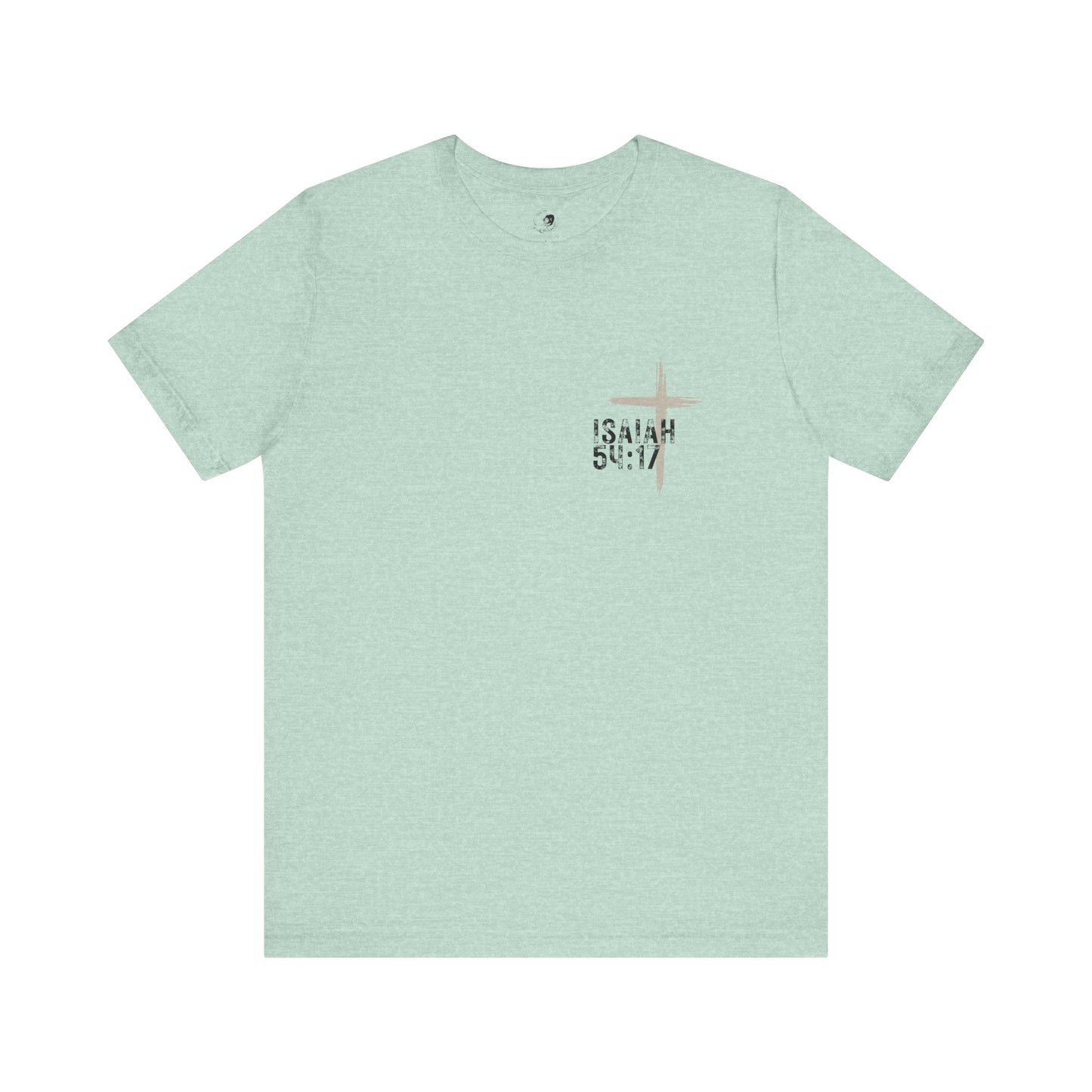 No Weapon Formed Against Me Shall Prosper Isaiah 54:17 - Unisex Jersey Short Sleeve Tee