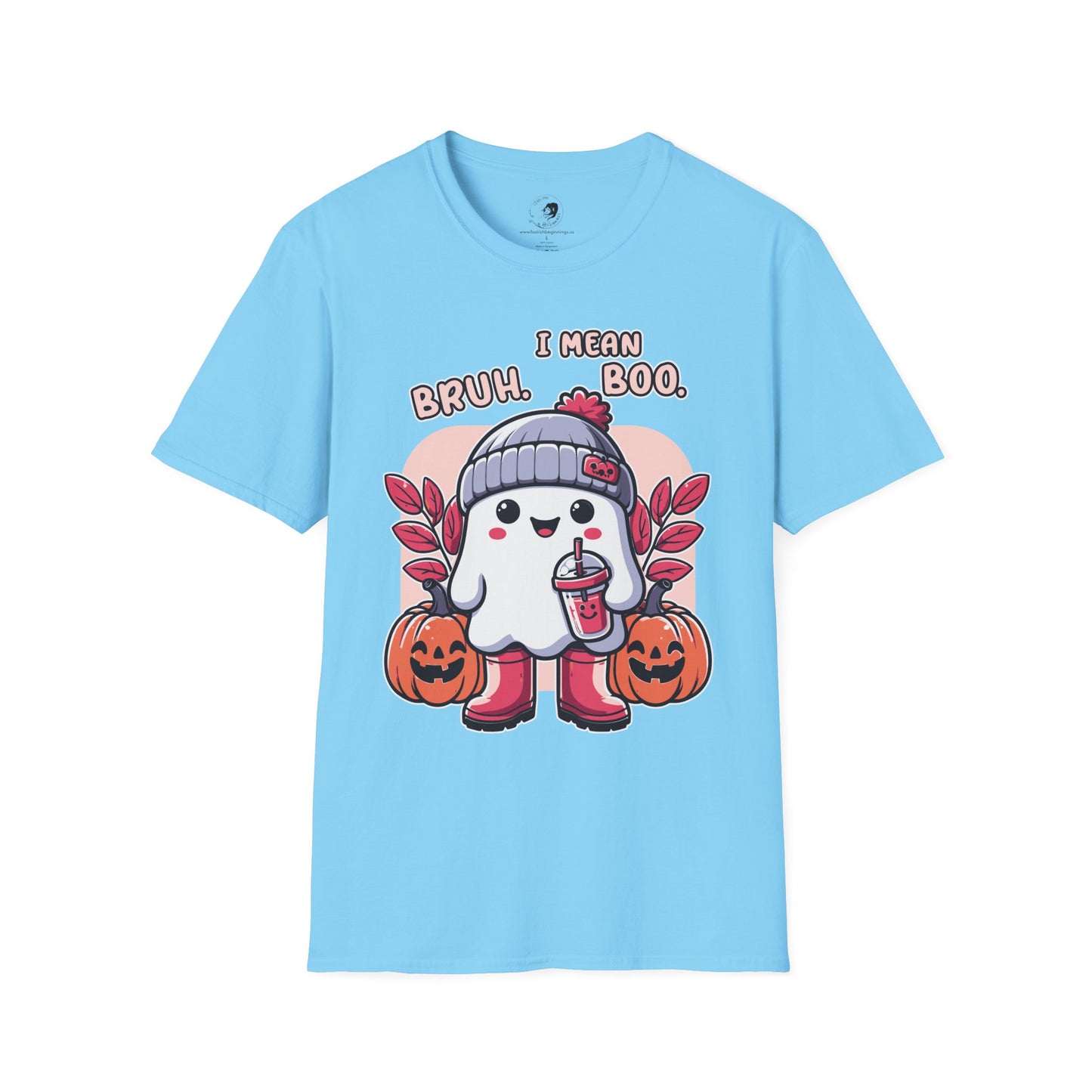 BRUH... I Mean BOO! - Unisex Softstyle Shirt for the Soft Spookster