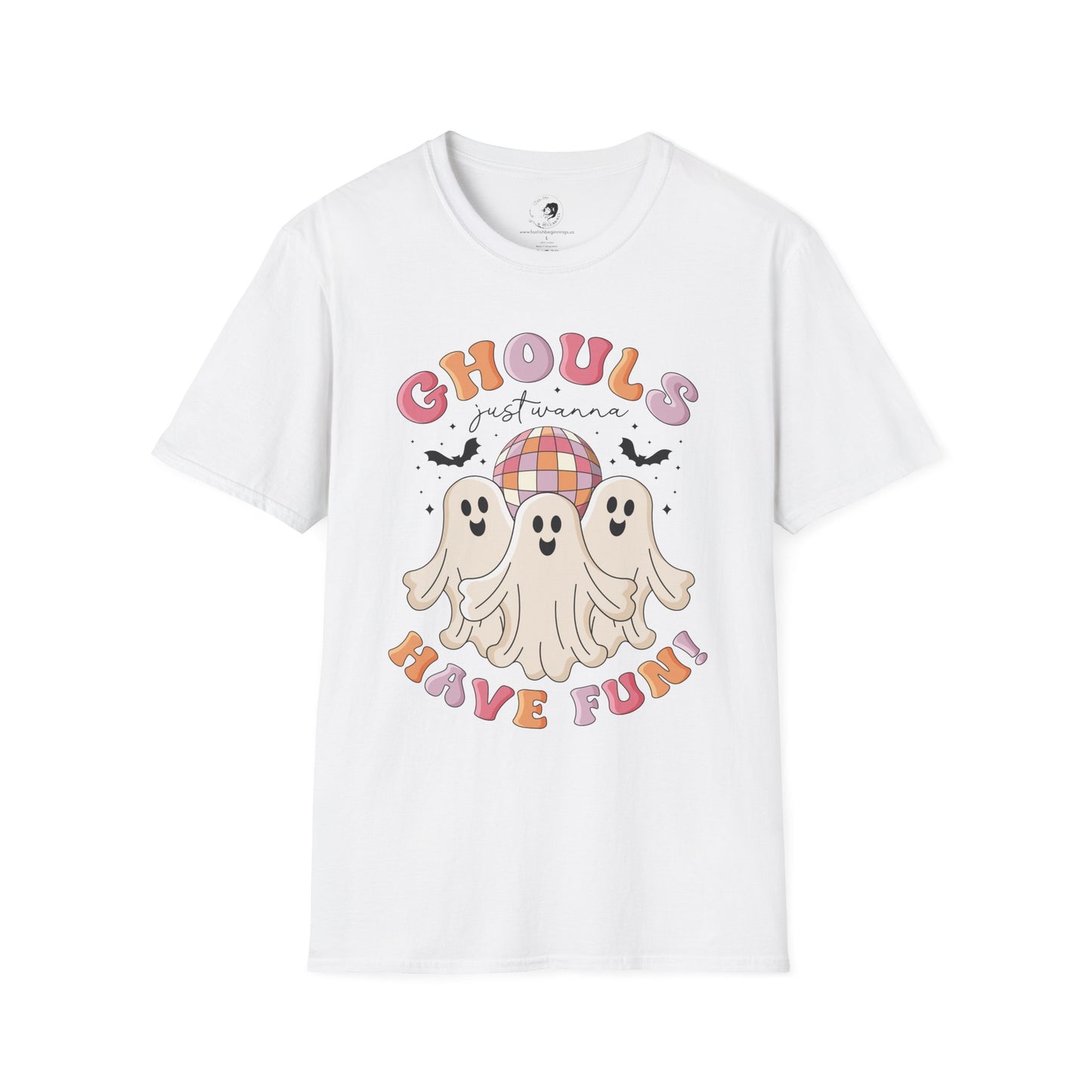 GHOULS Just Wanna Have FUN - Unisex Softstyle Shirt for the Soft Spookster