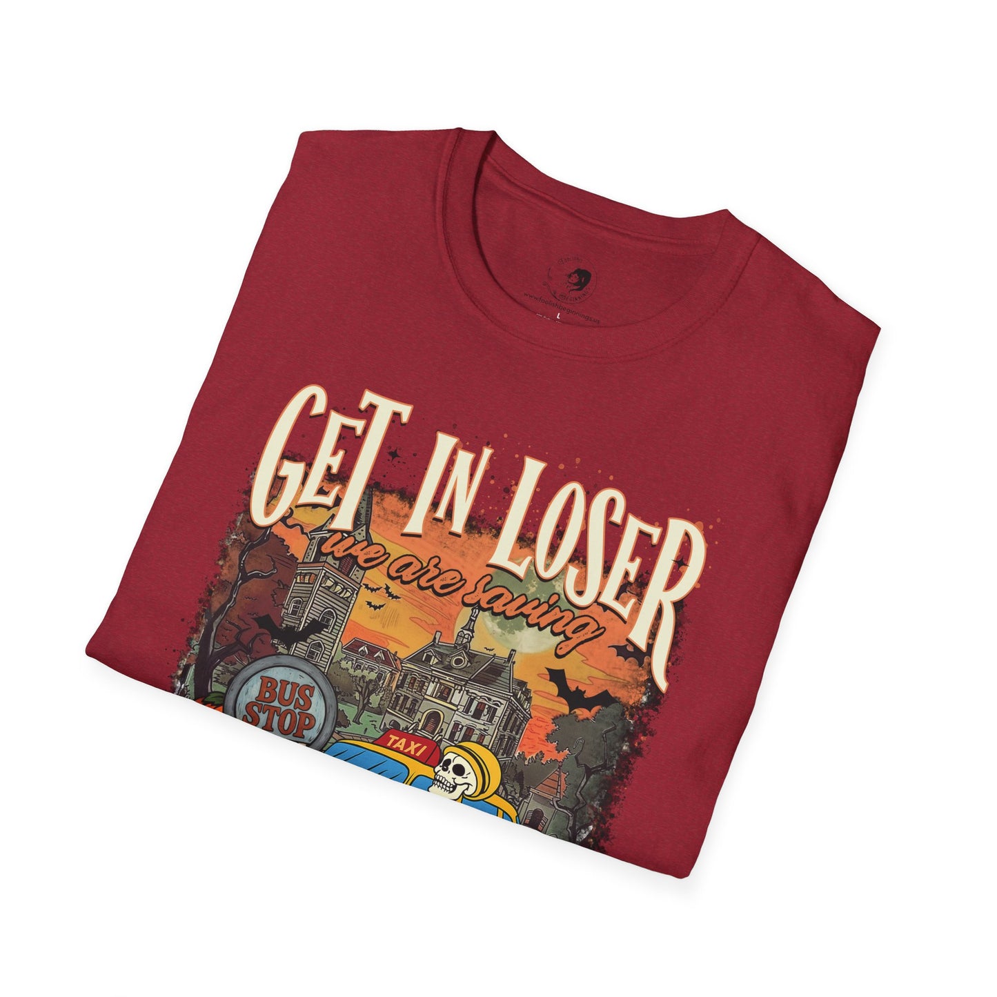 Get In Loser We're Saving Halloween - Unisex Softstyle Shirt