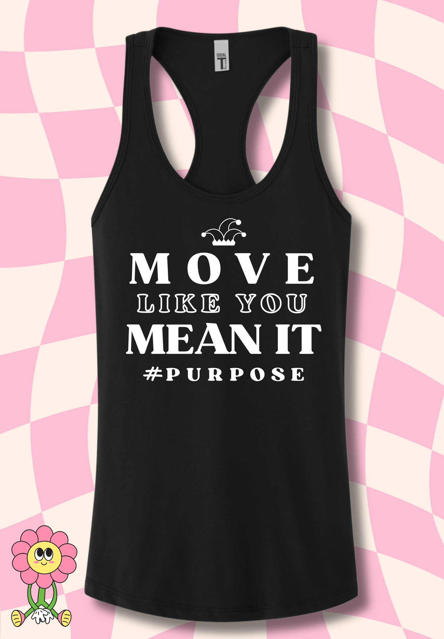 Move like you MEAN IT Tank Top