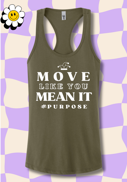 Move like you MEAN IT Tank Top
