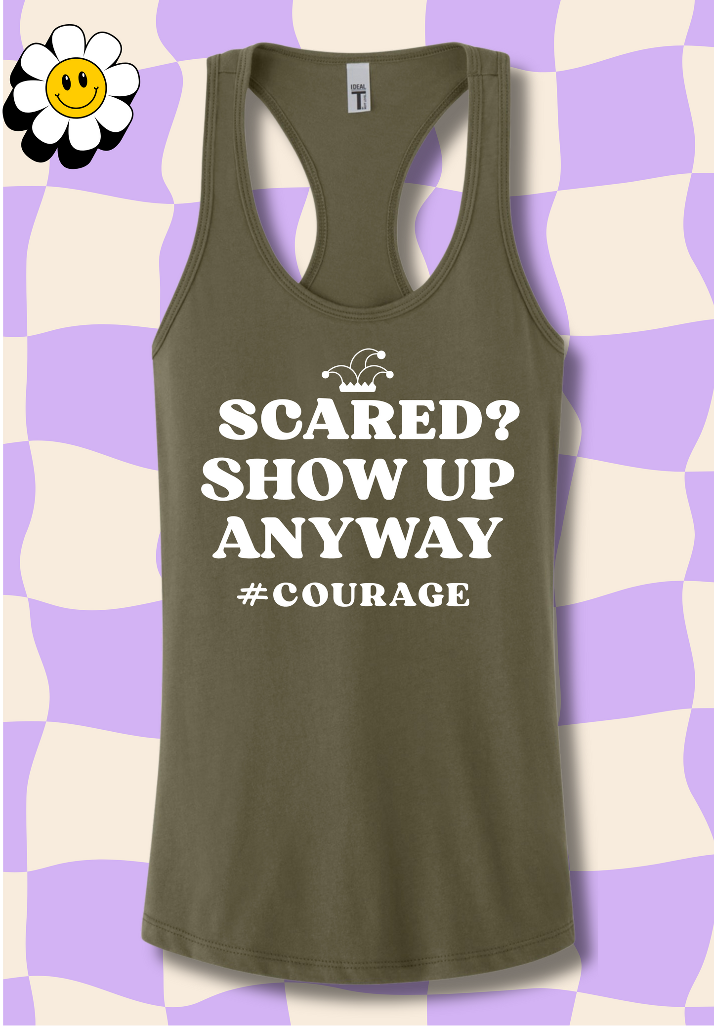 Scared? Show Up Anyway Tank Top